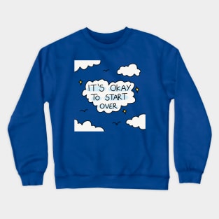 Start over Crewneck Sweatshirt